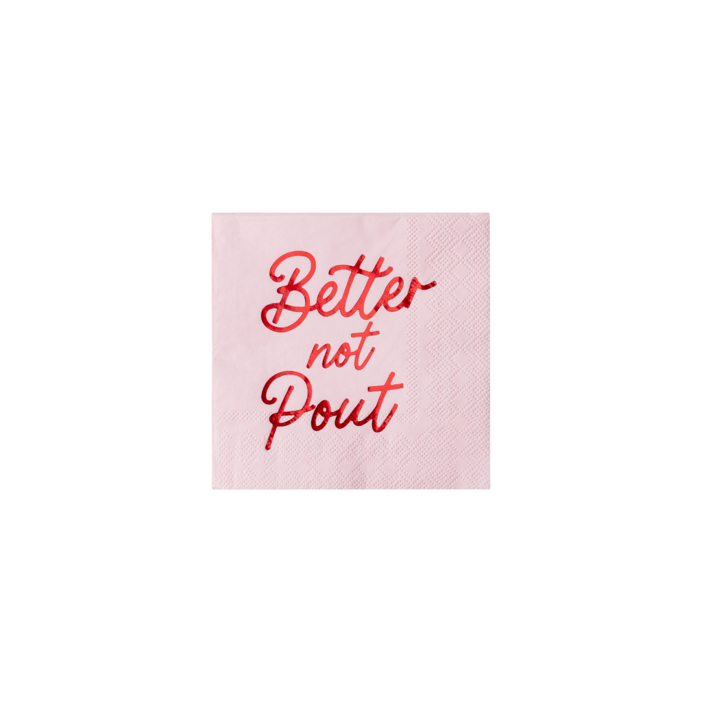 Better Not Pout Cocktail Napkins - Pack of 20