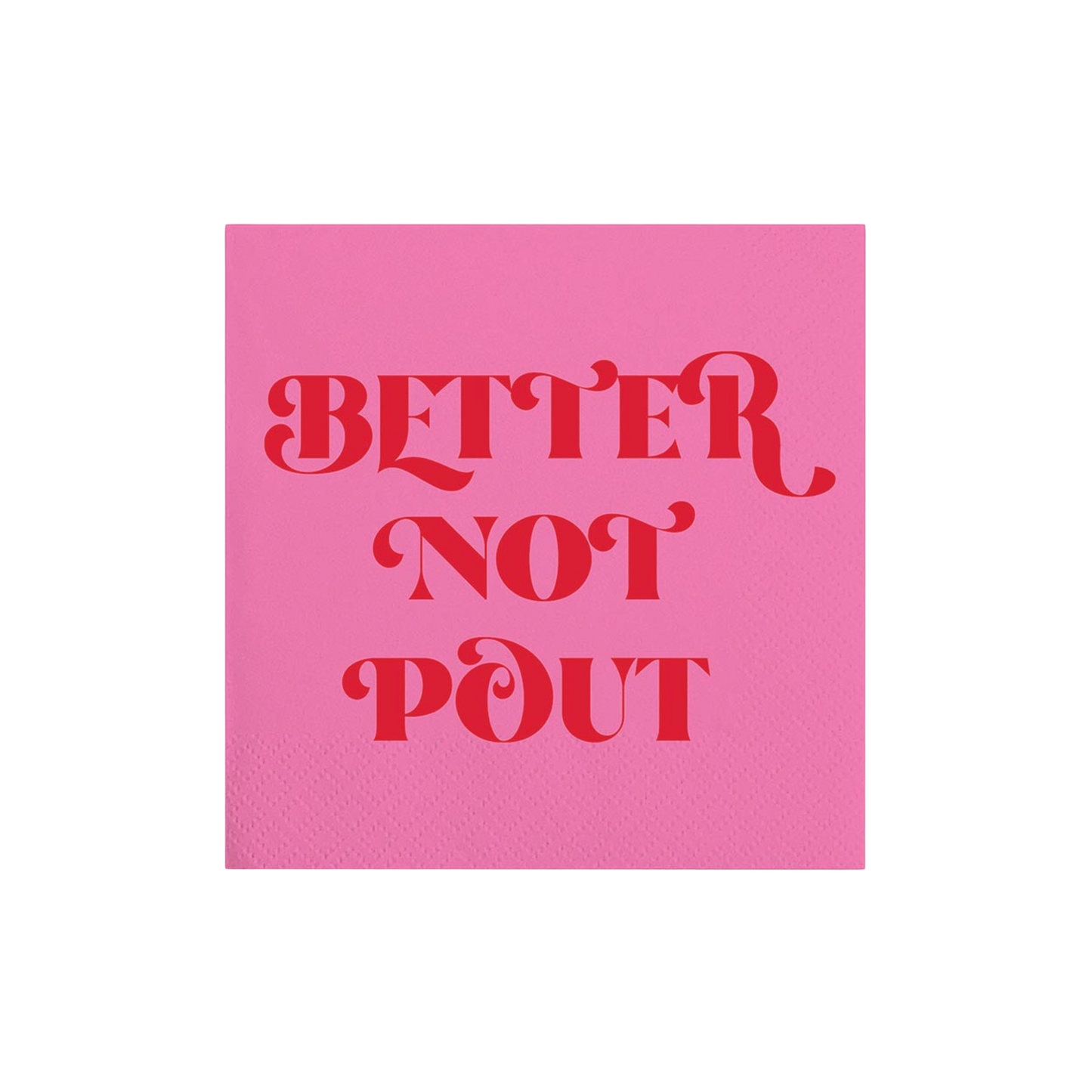 Better Not Pout Cocktail Napkins - Set of 20