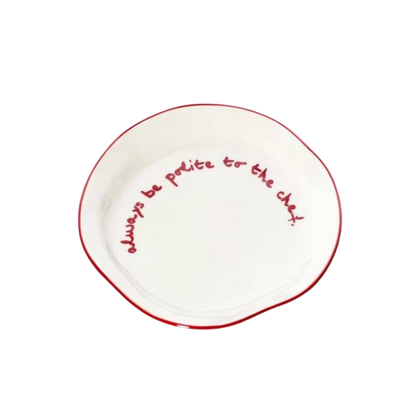 Statement Plate - 'always be polite to the chef.'