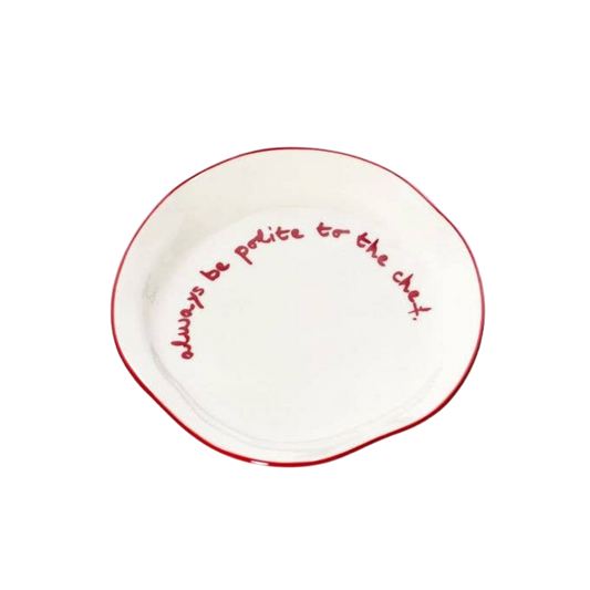 Statement Plate - 'always be polite to the chef.'