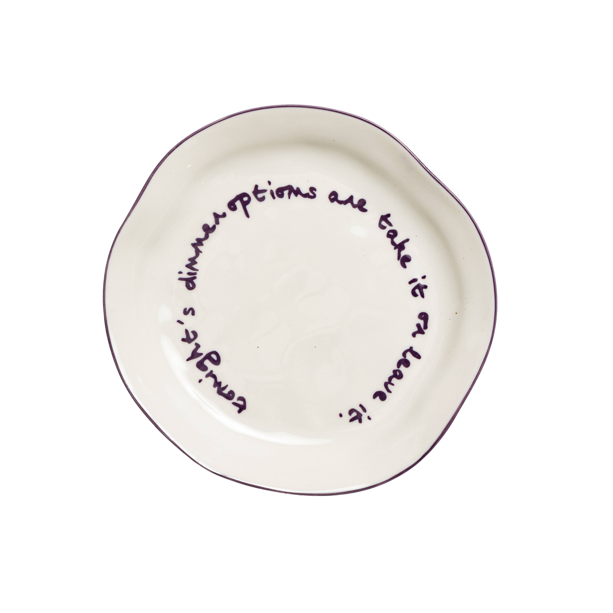 Statement Plate - 'take it or leave it.'