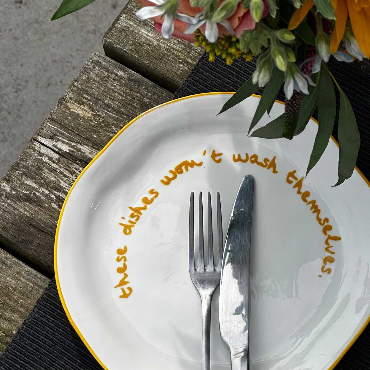 Statement Plate - 'these dishes won't wash themselves.'