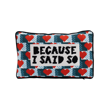 Because I Said So Needlepoint Pillow - Hosted by Kelly Gaudreau