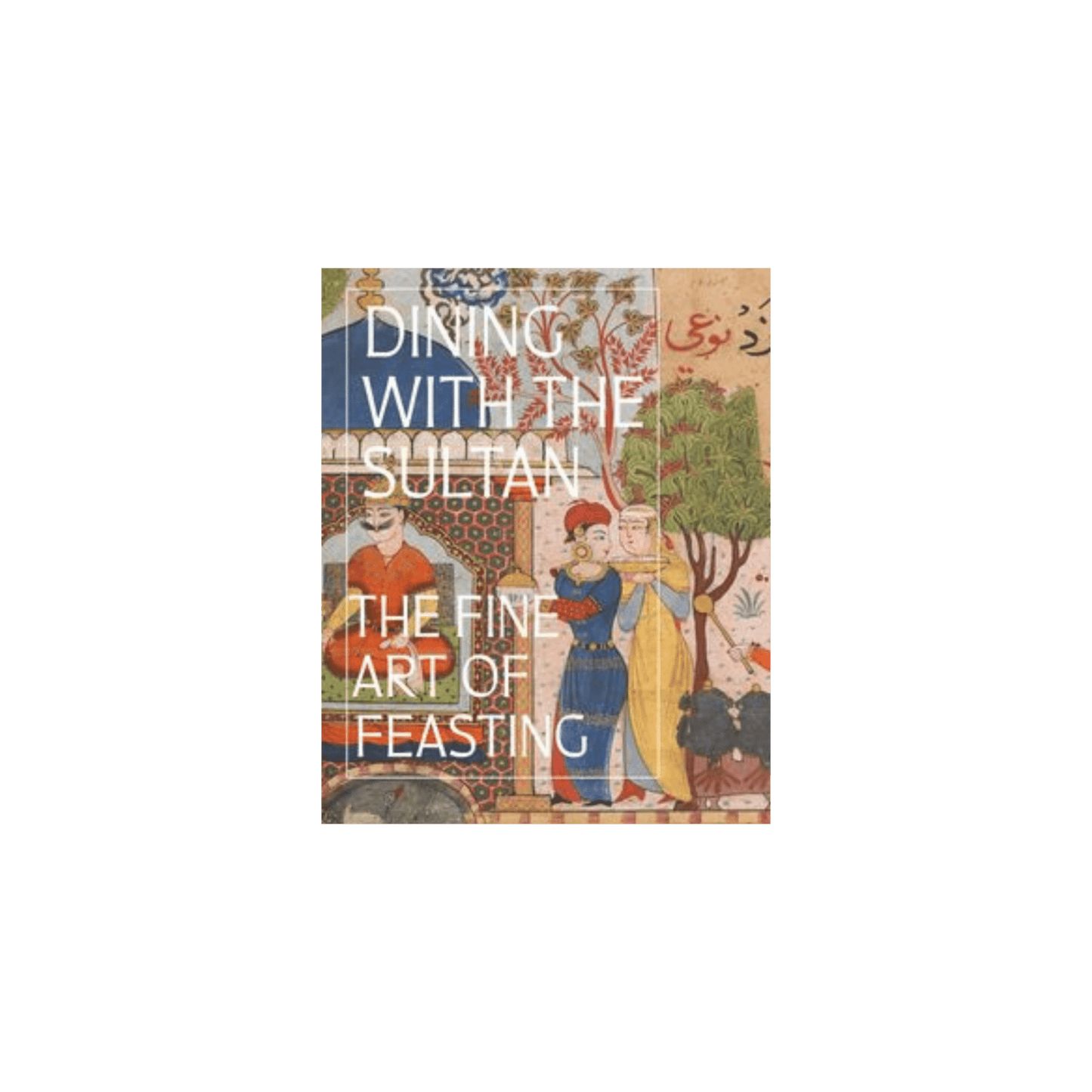 Dining with the Sultan: The Fine Art of Feasting - Hosted by Kelly Gaudreau