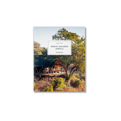 Great Escapes Africa: The Hotel Book - Hosted by Kelly Gaudreau