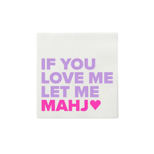 “If You Love Me Let Me Mahj" Cocktail Napkins - Hosted by Kelly Gaudreau