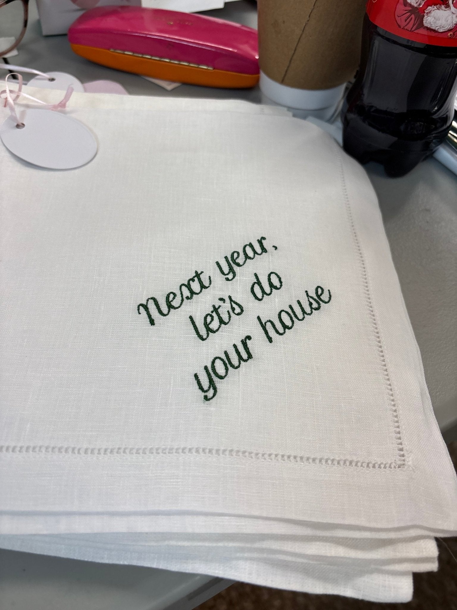 Next Year, Let's Do Your House Embroidered Dinner Napkins - Hosted by Kelly Gaudreau